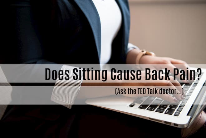La position assise cause-t-elle des maux de dos ? Demandez au docteur TED Talk !