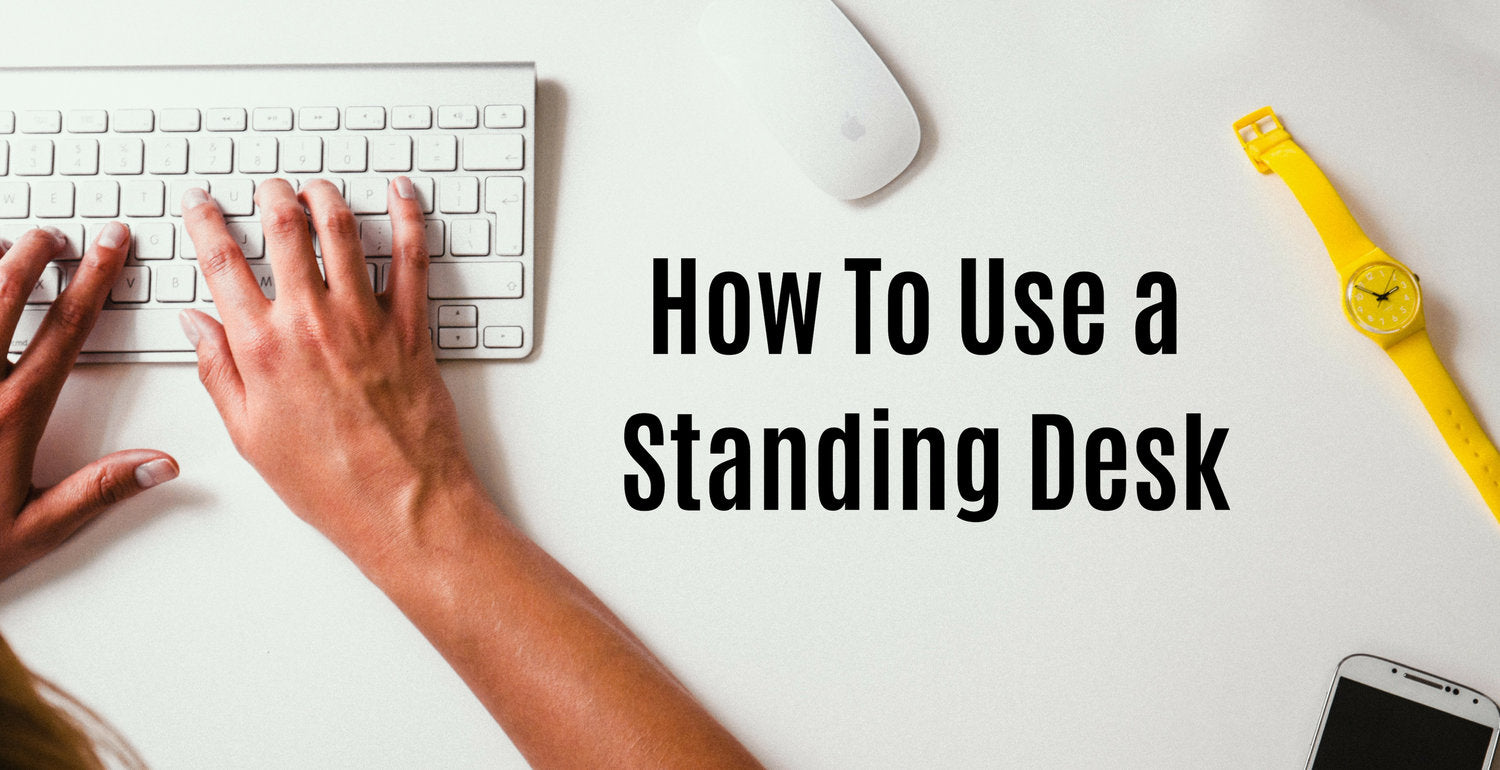 How to Use A Standing Desk - Ergo Impact